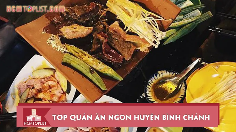 10+ quán ăn ngon huyện Bình Chánh cho dân sành ăn