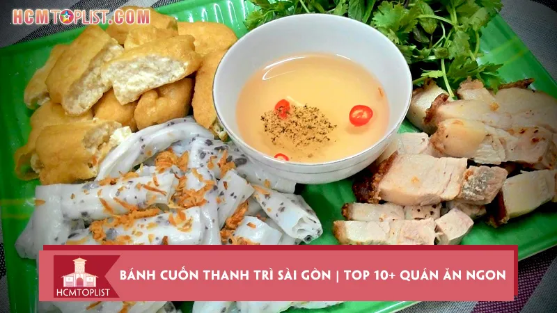 Bánh cuốn Thanh Trì Sài Gòn | Top 10+ quán ăn ngon, chuẩn vị