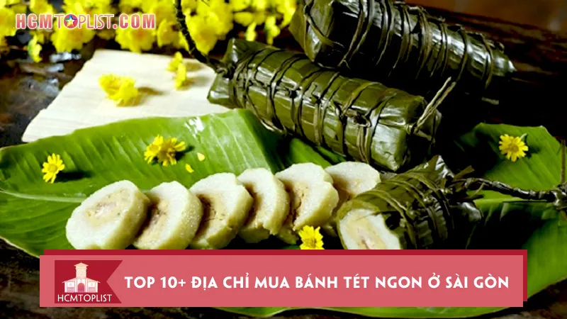 Bỏ túi top 10+ địa chỉ mua bánh tét ngon ở Sài Gòn