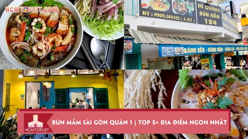 Bún mắm Sài Gòn quận 1 | Top 5+ địa điểm ngon nhất