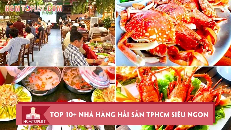 Điểm danh top 10+ nhà hàng hải sản TPHCM siêu ngon