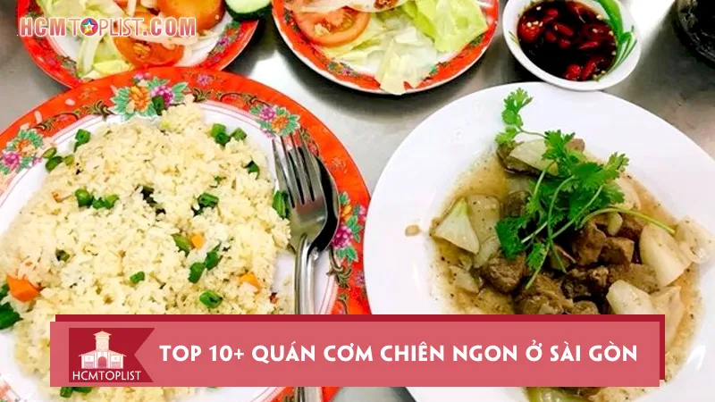 Điểm danh top 10+ quán cơm chiên ngon ở Sài Gòn