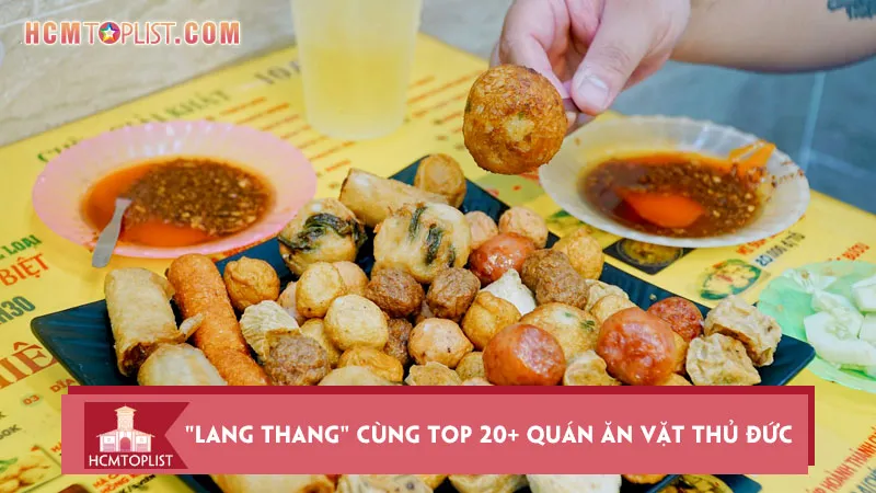 “Lang thang” cùng Top 20+ quán ăn vặt Thủ Đức