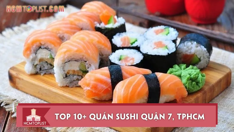Lê la cùng top 10+ quán sushi quận 7 chuẩn kiểu Nhật