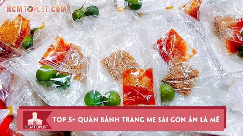 Mách bạn top 5+ quán bánh tráng me Sài Gòn ăn là mê