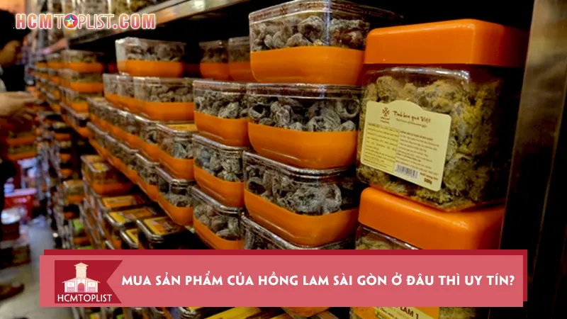 Mua sản phẩm của Hồng Lam Sài Gòn ở đâu thì uy tín?