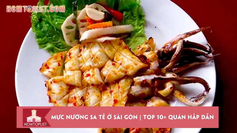 Mực nướng sa tế ở Sài Gòn | Top 10+ quán hấp dẫn