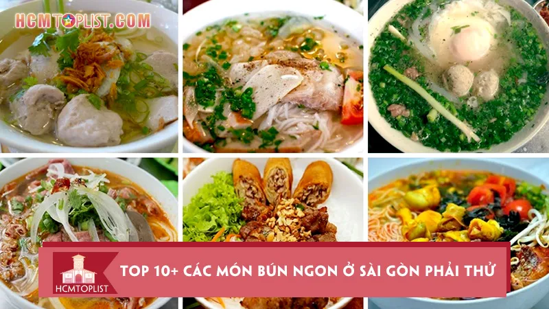 Top 10+ các món bún ngon ở Sài Gòn nhất định phải thử