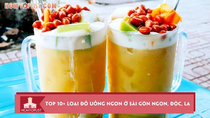 Top 10+ loại đồ uống ngon ở Sài Gòn ngon, độc, lạ