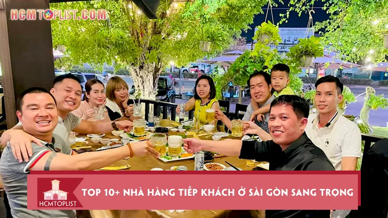 Top 10+ nhà hàng tiếp khách ở Sài Gòn đẹp, sang trọng