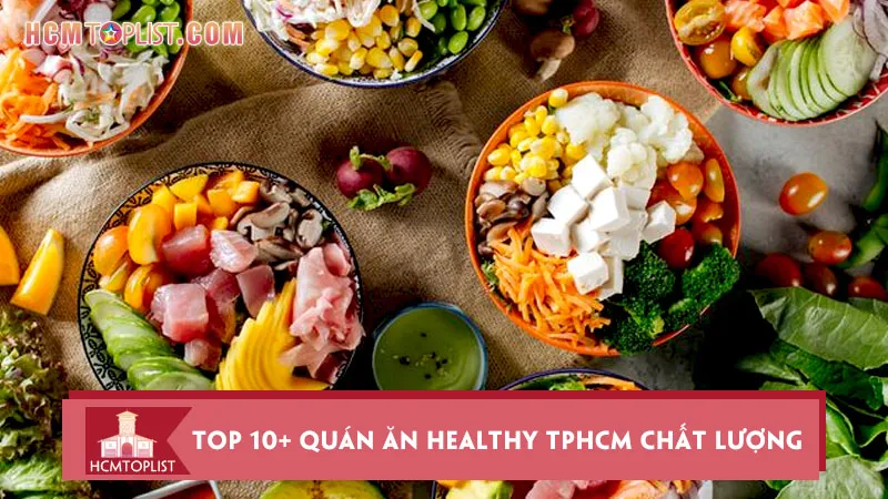 Top 10+ quán ăn healthy TPHCM chất lượng nhất nên ghé