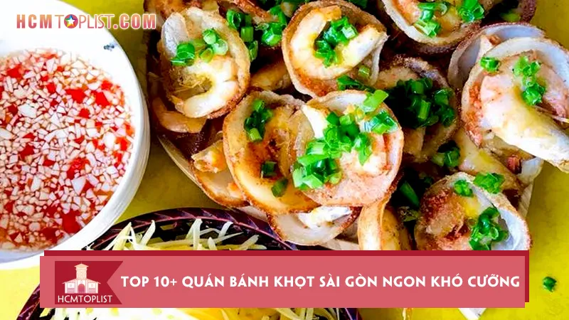 Top 10+ quán bánh khọt Sài Gòn ngon khó cưỡng