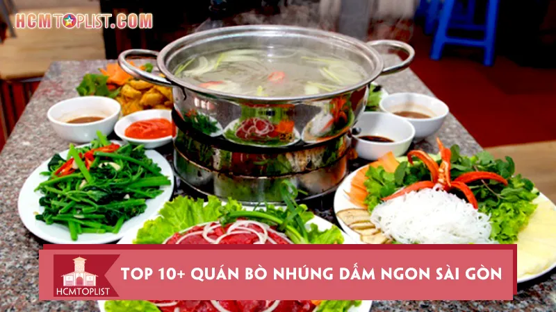 Top 10+ quán bò nhúng dấm ngon Sài Gòn nên ghé thử