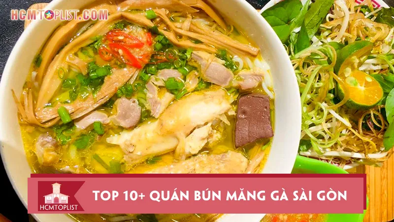 Top 10+ quán bún măng gà Sài Gòn ngon đúng điệu