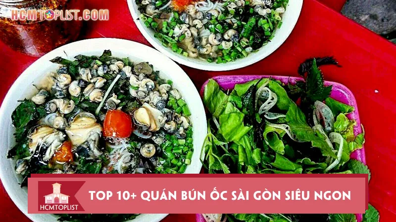 Top 10+ quán bún ốc Sài Gòn siêu ngon