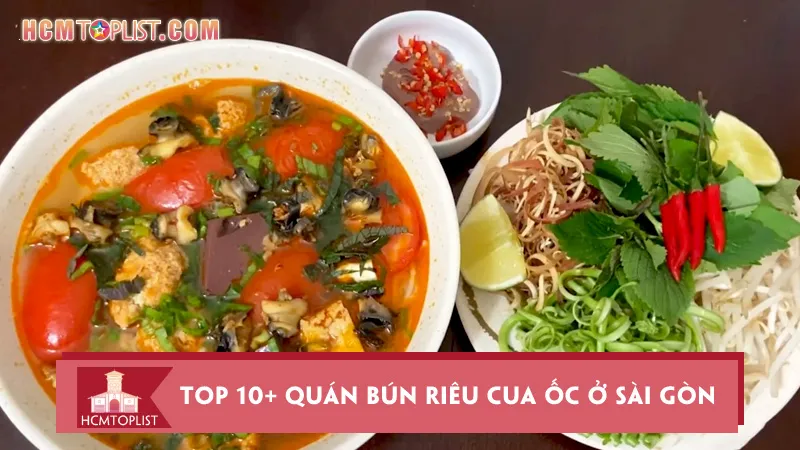 Top 10+ quán bún riêu cua ốc ở Sài Gòn ngon khó cưỡng