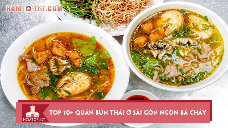 Top 10+ quán bún Thái ở Sài Gòn ngon bá cháy