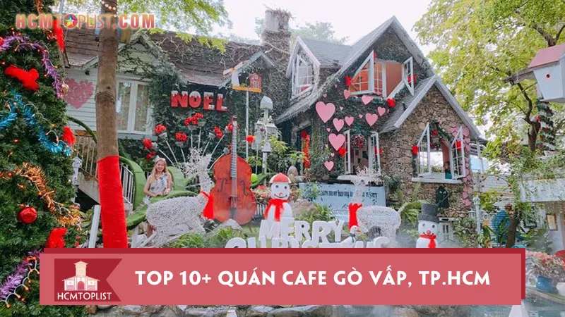 Top 10+ quán cafe Gò Vấp, TP.HCM có view sống ảo đẹp, giá rẻ nhất