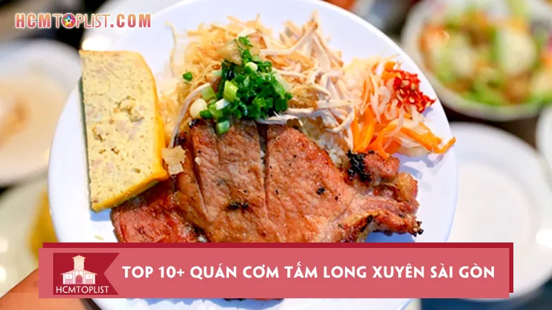 Top 10+ quán cơm tấm Long Xuyên Sài Gòn ngon nhức nhối