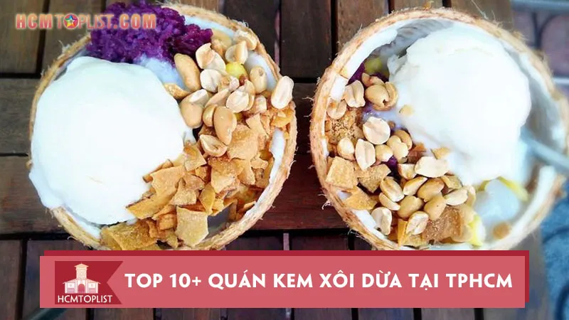 Top 10+ quán kem xôi dừa tại TPHCM ngon, nổi tiếng nhất