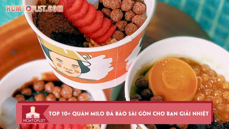 Top 10+ quán milo đá bào Sài Gòn cho bạn giải nhiệt mùa hè