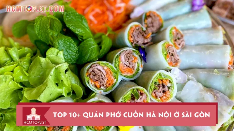 Top 10+ quán phở cuốn Hà Nội ở Sài Gòn ngon đúng vị