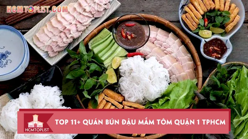 Top 11+ Quán bún đậu mắm tôm quận 1 TPHCM siêu ngon
