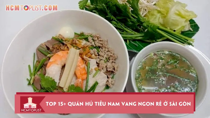 Top 15+ quán hủ tiếu Nam Vang ngon rẻ ở Sài Gòn