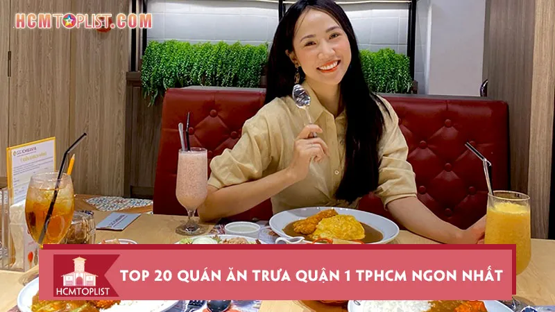 Top 20 quán ăn trưa quận 1 TPHCM ngon nhất bạn nên thử