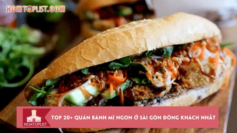 Top 20+ quán bánh mì ngon ở Sài Gòn đông khách nhất