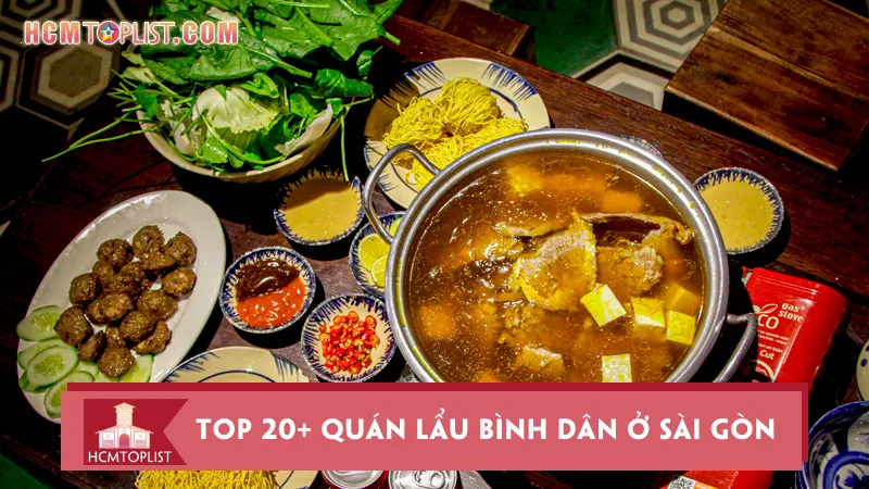 Top 20+ quán lẩu bình dân ở Sài Gòn đông khách nhất