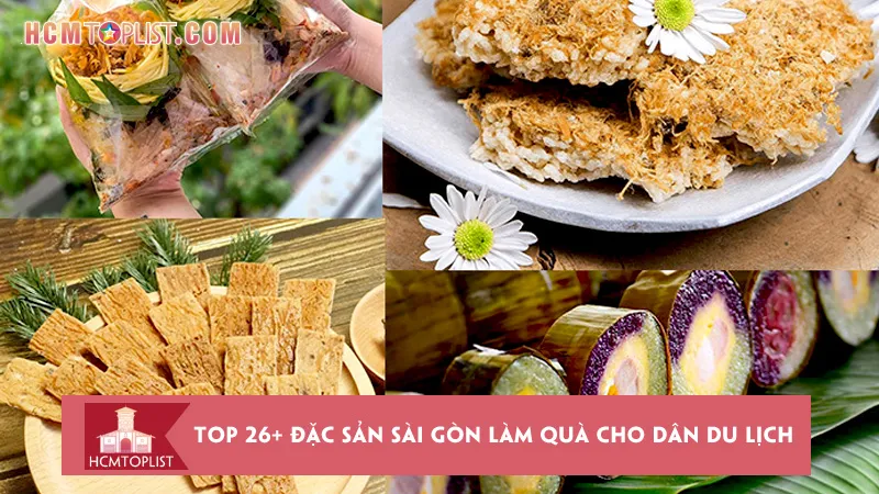 TOP 26+ đặc sản Sài Gòn làm quà cho dân du lịch