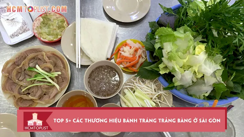 Top 5+ các thương hiệu bánh tráng Trảng Bàng ở Sài Gòn nổi tiếng