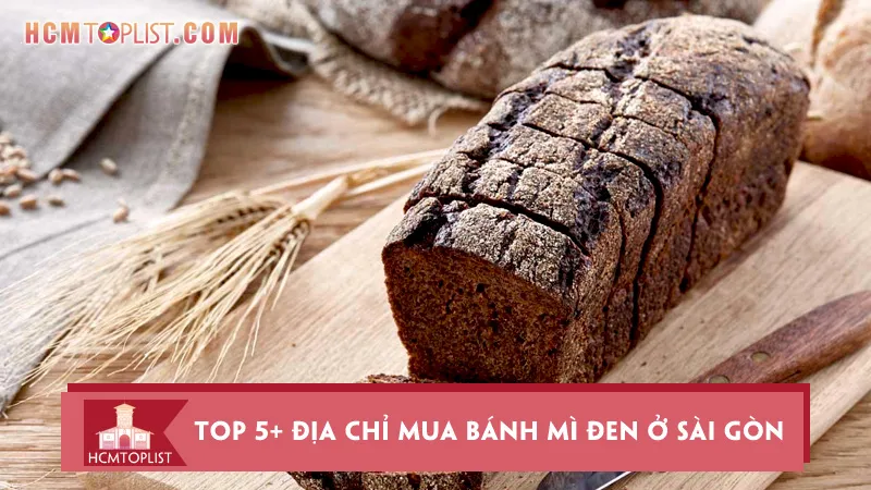 Top 5+ địa chỉ mua bánh mì đen ở Sài Gòn chất lượng nhất