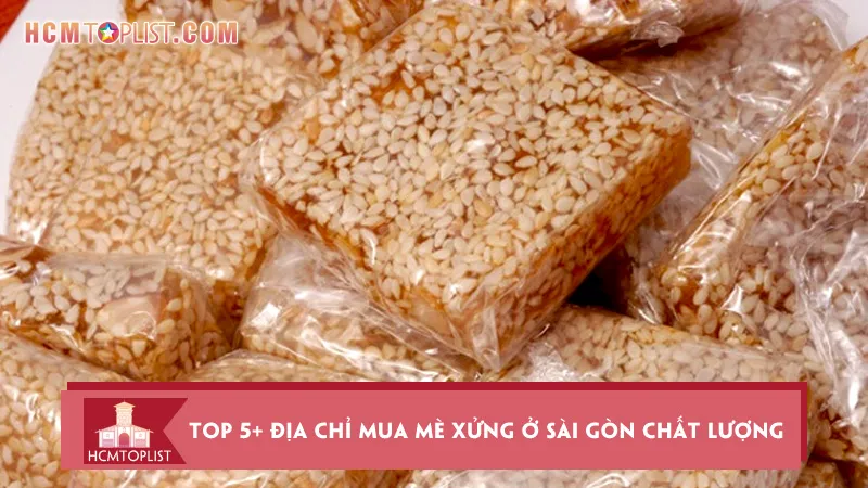 Top 5+ địa chỉ mua mè xửng ở Sài Gòn chất lượng nhất