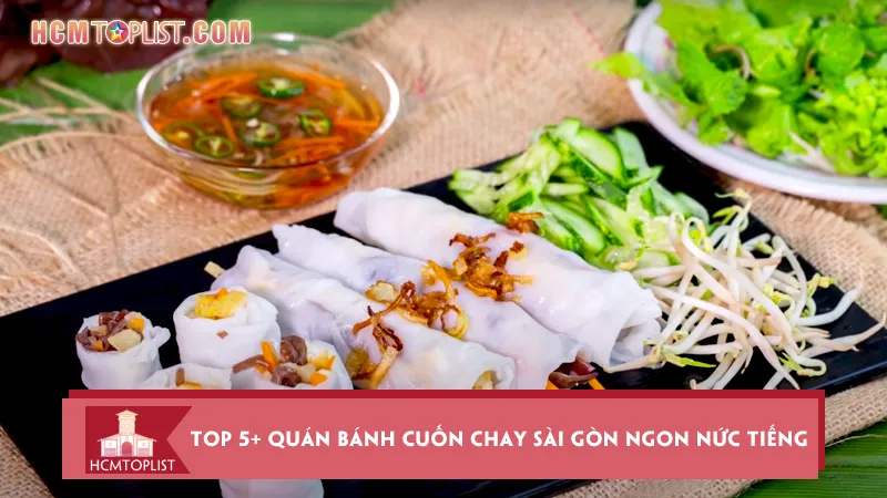 Top 5+ quán bánh cuốn chay Sài Gòn ngon nức tiếng
