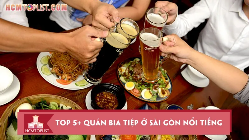 Top 5+ quán bia Tiệp ở Sài Gòn nổi tiếng nhất hiện nay