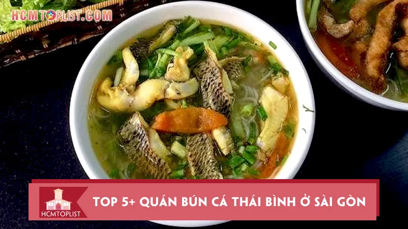 Top 5+ quán bún cá Thái Bình ở Sài Gòn không nên bỏ lỡ