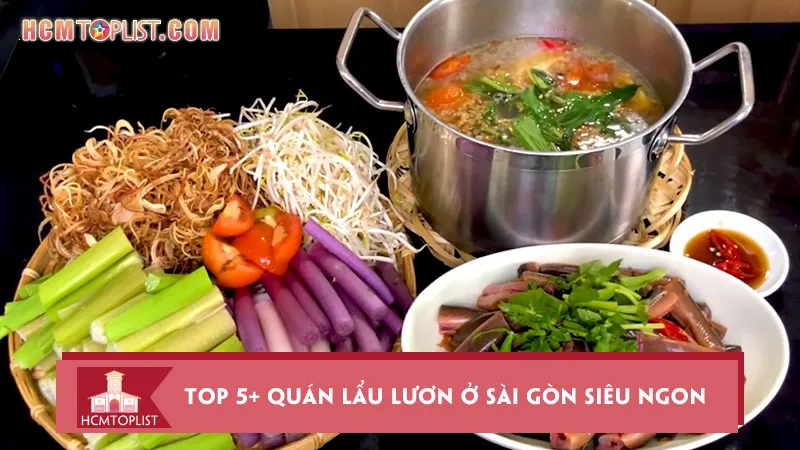 Top 5+ quán lẩu lươn ở Sài Gòn siêu ngon, siêu hút khách