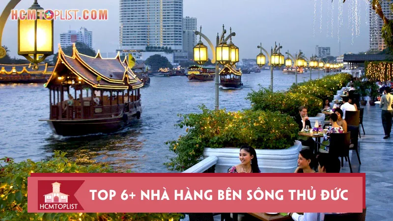 Top 6+ nhà hàng bên sông Thủ Đức nên thử ngay