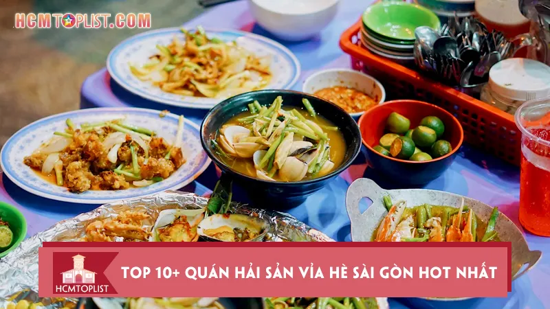 Xao xuyến với top 10+ quán hải sản vỉa hè Sài Gòn hot nhất